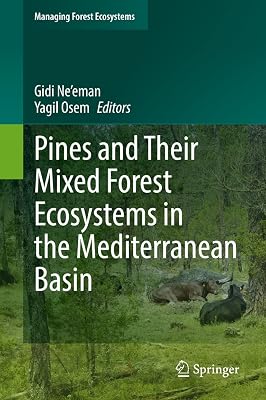 Pines and Their Mixed Forest Ecosystems in the Mediterranean Basin (Managing Forest Ecosystems, 38)