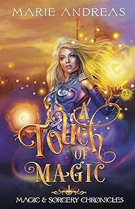 A Touch of Magic (Magic & Sorcery Chronicles) by Marie Andreas