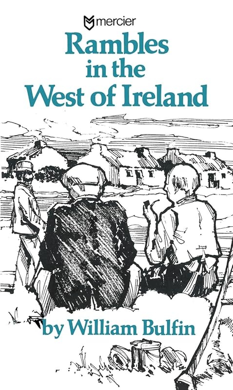 Rambles in the West of Ireland by William Bulfin