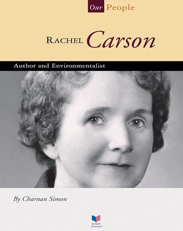 Rachel Carson: Author and Environmentalist (Our People) by Charnan Simon