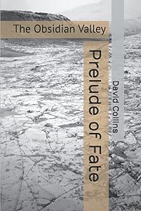 Prelude of Fate: The Obsidian Valley