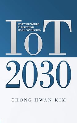 IoT 2030: HOW THE WORLD IS BECOMING MORE CONNECTED