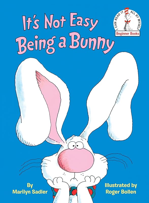 It's Not Easy Being a Bunny: An Early Reader Book for Kids (Beginner Books) by Marilyn Sadler