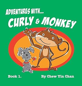 Adventures With Curly and Monkey 1 by Chew Yin Chan