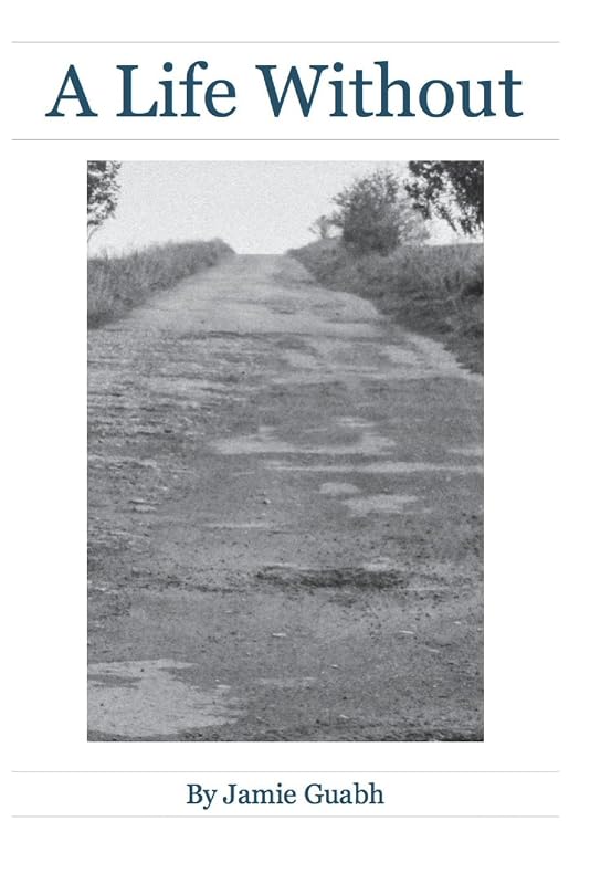 A Life Without by Jamie Guabh