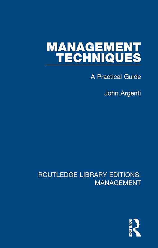 Management Techniques: A Practical Guide (Routledge Library Editions: Management Book 3) by John Argenti