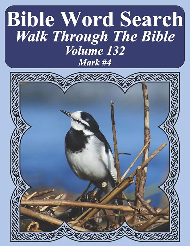 Bible Word Search Walk Through The Bible Volume 132: Mark #4 Extra Large Print (Bible Word Search Puzzles For Adults Jumbo Print Bird Lover's Edition) by T. W. Pope