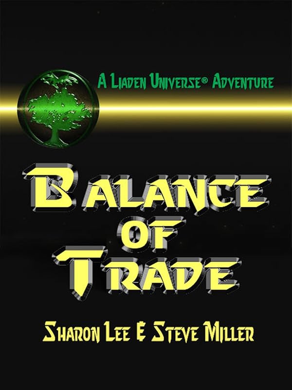 Balance of Trade (Liaden Universe Book 3) by Sharon Lee
