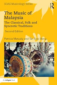 The Music of Malaysia: The Classical, Folk and Syncretic Traditions (ISSN) by Patricia Matusky