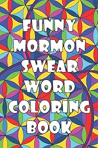 Funny Mormon Swear Word Coloring Book: Clean Silly Swear Word Mandala Coloring Book for Adults; Ages 8+ by Luke Christiansen