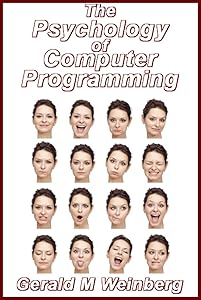 The Psychology of Computer Programming: Silver Anniversary eBook Edition by Gerald Weinberg