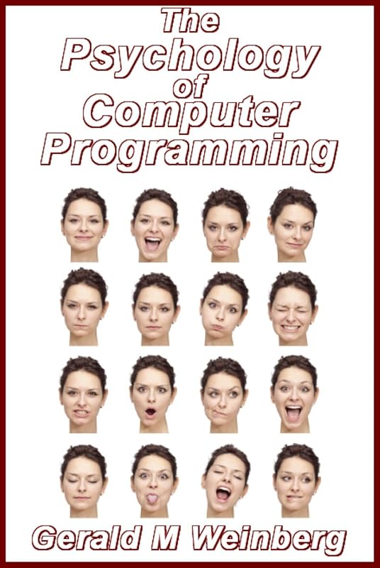 The Psychology of Computer Programming: Silver Anniversary eBook Edition by Gerald Weinberg