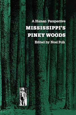 Mississippi's Piney Woods: A Human Perspective