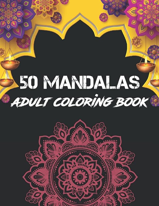 Mandalas Adult Coloring Book: Most beautiful 50 flowers mandalas adult coloring book stress relieving mandala style patterns by Fayjur Raman