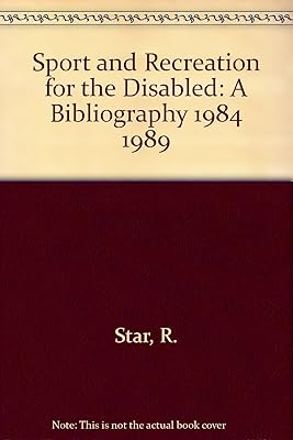 Sport and Recreation for the Disabled: A Bibliography 1984 1989 (English and French Edition)