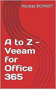 A to Z - Veeam for Office 365 by Nicolas BONNET