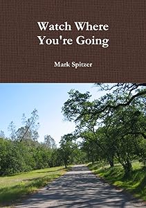 Watch Where You're Going by Mark Spitzer