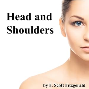 Head and Shoulders by F. Scott Fitzgerald