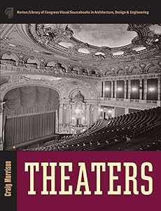 Theaters (Library of Congress Visual Sourcebooks) by Craig Morrison