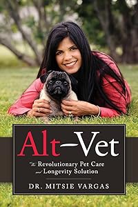 Alt-Vet:The revolutionary Pet care and Longevity Solution by Mitsie Vargas
