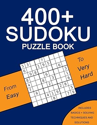 400+ Sudoku Puzzle Book: Easy to Very Hard Puzzles – Including Solving Techniques and Solutions