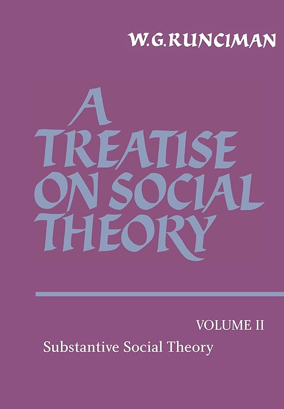 A Treatise on Social Theory: Volume 2, Substantive Social Theory by W. G. Runciman