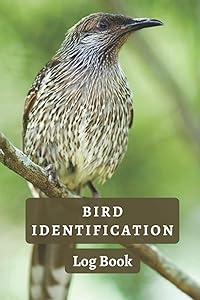 Bird Identification Log Book: With Professional Interiors To Keep Track Of All The Details - 120 Pages - Bird Identification Tracker by Loren Sky Publishing