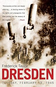 Dresden: Tuesday, February 13, 1945 by Frederick Taylor