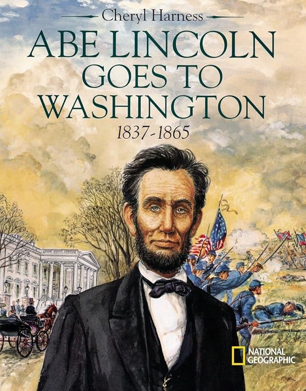Abe Lincoln Goes to Washington by Cheryl Harness
