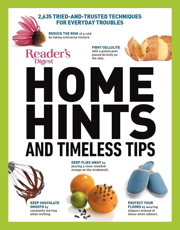 Reader's Digest Home Hints & Timeless Tips: 2,635 Tried-and-Trusted Techniques for Everyday Troubles by Reader's Digest