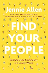 Find Your People: Building Deep Community in a Lonely World by Jennie Allen