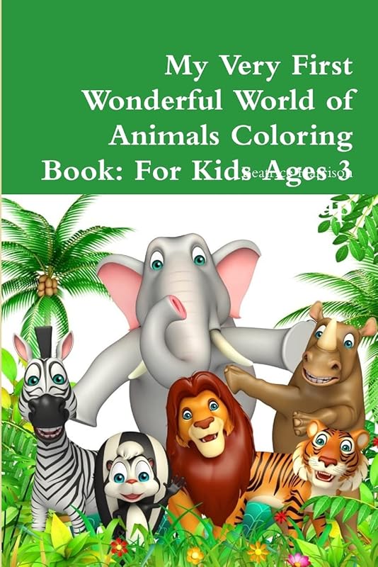 My Very First Wonderful World of Animals Coloring Book: For Kids Ages 3 Years Old and up by Beatrice Harrison