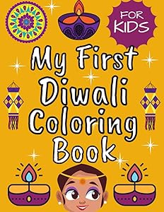 My First Diwali Coloring Book For Kids: Easy Big Book of Diwali For Kids,Toddlers,Girls and Boys: Festival Decorations Of Lights (Diwali Gift For Children)