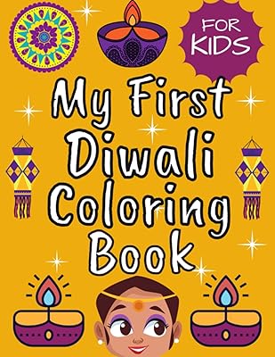 My First Diwali Coloring Book For Kids: Easy Big Book of Diwali For Kids,Toddlers,Girls and Boys: Festival Decorations Of Lights (Diwali Gift For Children)
