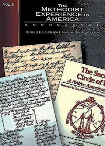The Methodist Experience in America Volume II: Sourcebook by Kenneth E. Rowe