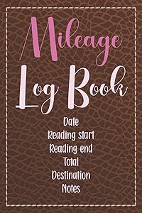Mileage Log Book: 3 Year Tax Log (with Space for Over 1200 Trips) with BONUS Notes Pages for Additional Info. & References (Mileage Log Book for Business)