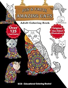Amazing Cats Coloring Book With Cool Facts - Adult Coloring Book: The perfect Stress Relieving gift idea for yourself and for any cat lover with ... illustrations while enriching his knowledge! by Daniel Gershkovitz