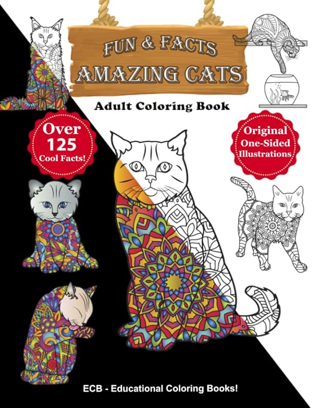 Amazing Cats Coloring Book With Cool Facts - Adult Coloring Book: The perfect Stress Relieving gift idea for yourself and for any cat lover with ... illustrations while enriching his knowledge! by Daniel Gershkovitz