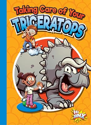 Taking Care of Your Triceratops (Caring for Your Pet Dinosaur)