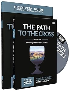 The Path to the Cross Discovery Guide with DVD: Embracing Obedience and Sacrifice (11) (That the World May Know)