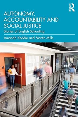Autonomy, Accountability and Social Justice: Stories of English Schooling