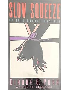 Slow Squeeze by Dianne G. Pugh