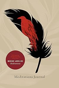 Meditations Journal: With inspiring, thought-provoking quotes from Marcus Aurelius Meditations