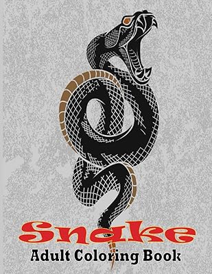 Snake Adult Coloring Book: Adult Coloring Book With Snakes For Stress Relief & Relaxations!