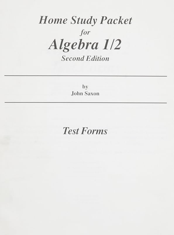Home Study Packet for Algebra 1/2, Test Forms, 2nd Edition by John Saxon