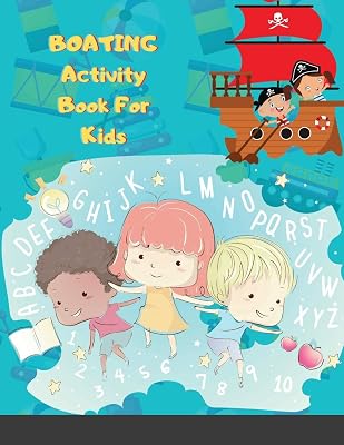 BOATING Activity Book For Kids: Amazing 120 Pages Easy and Engaging Modern Art and Coloring Activity Book for Kids and Toddlers - Alphabet and Numbers Children's Activity Book for Boys and Girls!