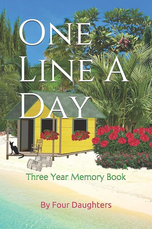 One Line A Day: A Three Year Memory Book by By Four Daughters