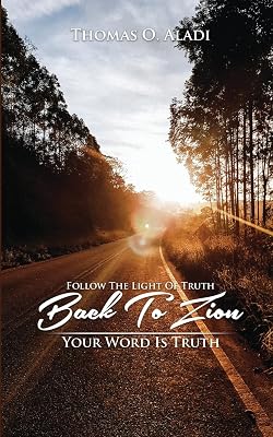 Follow The Light Of Truth Back To Zion: Your Word Is Truth