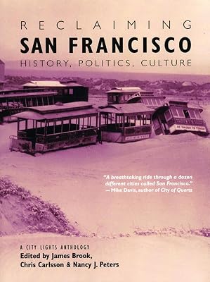 Reclaiming San Francisco: History, Politics, Culture (A City Lights Anthology)