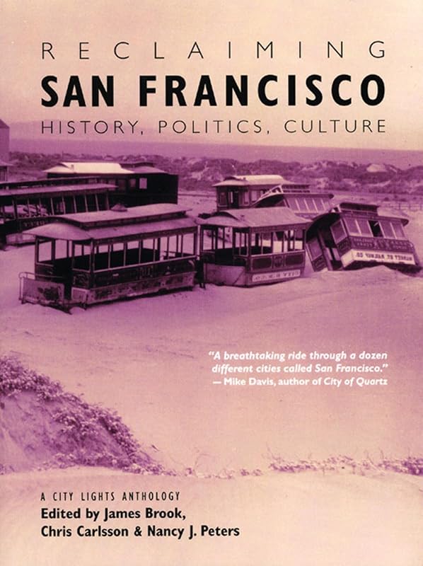 Reclaiming San Francisco: History, Politics, Culture (A City Lights Anthology) by James Brook